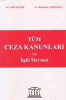 Tüm Ceza Kanunları ve İlgili Mevzuat