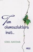 Tüm Olumsuzluklara İnat