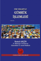 Tüm Yönleriyle Gümrük İşlemleri