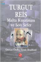 Turgut Reis Malta Kuşatması ve Son Sefer