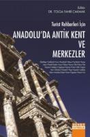 Turist Rehberleri İçin Anadolu'da Antik Kent ve Merkezler