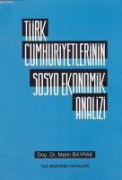 Türk Cumhuriyetlerinin Sosyo Ekonomik Analizi