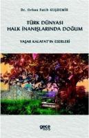 Türk Dünyası Halk İnanışlarında Doğum