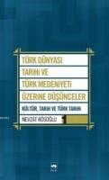 Türk Dünyası Tarihi ve Türk Medeniyeti Üzerine Düşünceler 1