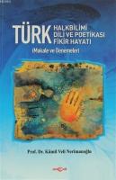 Türk Halkbilimi - Türk Dili ve Potikası - Türk Fikir Hayatı