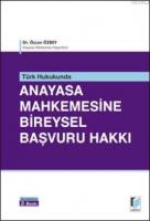Türk Hukukunda Anayasa Mahkemesine Bireysel Başvuru Hakkı