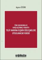 Türk Hukukunda ve Karşılaştırmalı Hukukta Telif Hakkına İlişkin Sözleşmelere Uygulanacak Hukuk