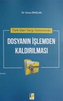 Türk İdari Yargı Sisteminde Dosyanın İşlemden Kaldırılması