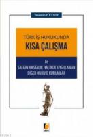 Türk İş Hukukunda Kısa Çalışma ile Salgın Hastalık Halinde Uygulanan Diğer Hukuki Kurumlar