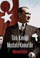 Türk Kimliği Mustafa Kemal'dir