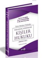Türk Medeni Hukuku Başlangıç Hükümleri - Kişiler Hukuku 1. Cilt