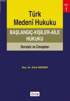 Türk Medeni Hukuku Başlangıç - Kişiler - Aile Hukuku