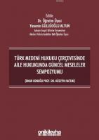 Türk Medeni Hukuku Çerçevesinde Aile Hukukunda Güncel Meseleler Sempozyumu