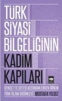Türk Siyasi Bilgeliğinin Kadim Kapıları