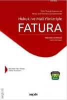 Türk Ticaret Kanunu ve Vergi Usul Kanunu Çerçevesinde Hukuki ve Mali Yönleriyle Fatura