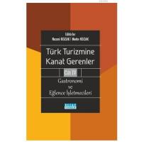 Türk Turizmine Kanat Gerenler Cilt 4 Gastronomi ve Eğlence İşletmecileri