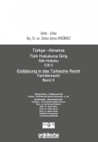 Türkçe - Almanca Türk Hukukuna Giriş Aile Hukuku Cilt II