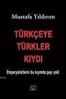 Türkçeye Türkler Kıydı