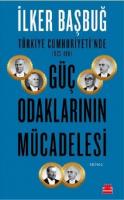 Türkiye Cumhuriyeti'nde 1923 - 1961 Güç Odaklarının Mücadelesi