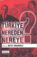 Türkiye Nereden Nereye?