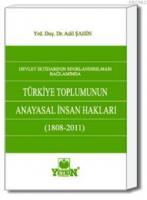 Türkiye Toplumunun Anayasal İnsan Hakları (1808-2011)
