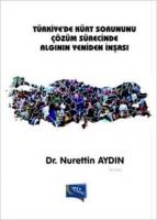 Türkiye'de Kürt Sorununu Çözüm Sürecinde Algının Yeniden İnşaası