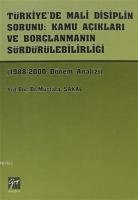 Türkiye'de Mali Disiplin Sorunu: Kamu Açıkları ve Borçlanmanın Sürdürülebilirliği