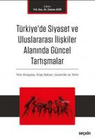 Türkiye'de Siyaset ve Uluslararası İlişkiler Alanında Güncel Tartışmalar