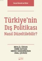 Türkiye'nin Dış Politikası Nasıl Düzeltilebilir?