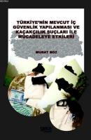 Türkiyenin Mevcut İç Güvenlik Yapılanması ve Kaçakçılık Suçları ile Mücadeleye Etkileri