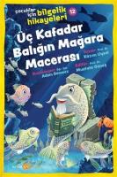 Üç Kafadar Balığın Mağara Macerası - Çocuklar İçin Bilgelik Hikayeleri 12