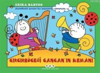 Uğurböceği Sevecen İle Salyangoz Tomurcuk 34: Cırcırböceği Cancan'ın Kemanı