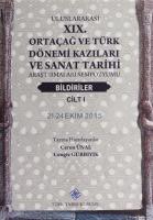 Uluslararası 19. Ortaçağ ve Türk Dönemi Kazıları ve Sanat Tarihi Araştırmaları Sempozyumu Bildiriler (2 Cilt Takım)