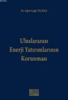 Uluslararası Enerji Yatırımlarının Korunması