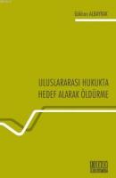 Uluslararası Hukukta Hedef Alarak Öldürme