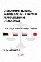 Uluslararası Hukukta Koruma Sorumluluğu'nun Arap Ülkelerinde Uygulanması