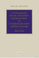Uluslararası Ticari Akitlerin Hazırlanması ve Uyuşmazlıkların Çözüm Yolları