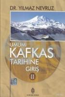 Umumi Kafkas Tarihine Giriş Cilt: 2