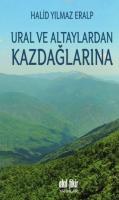 Ural ve Altaylardan Kazdağlarına