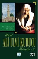Üstad Ali Ulvi Kurucu Hatıralar 2