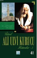 Üstad Ali Ulvi Kurucu Hatıralar 5