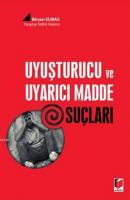 Uyuşturucu Ve Uyarıcı Madde Suçları