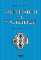 Vakit İbadeti ve Yol Rehberi