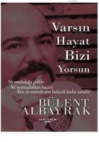 Varsın Hayat Bizi Yorsun