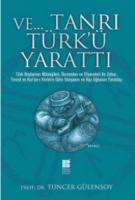 ve Tanrı Türk'ü Yarattı