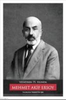 Vefatının 75. Yılında : Mehmet Akif Ersoy (Ciltli)