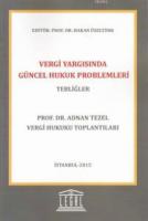 Vergi Yargısında Güncel Hukuk Problemleri- Tebliğler