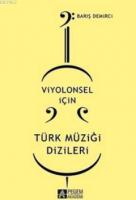 Viyolonsel için Türk Müziği Dizileri
