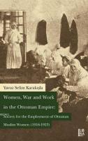 Women, War and Work in the Ottoman Empire