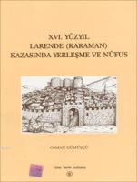 XVI. Yüzyıl Larende (Karaman) Kazasında Yerleşme ve Nüfus